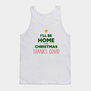 Home for Christmas Thanks Covid Tank Top